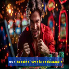 007 cassino royale redecanais